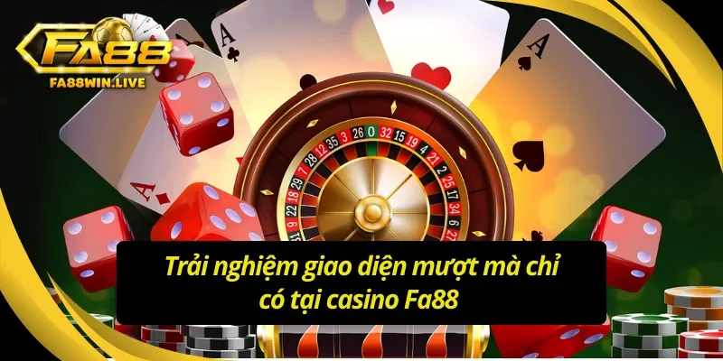Diện mạo vạn người mê tại casino Fa88